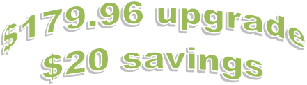$179.96 upgrade
$20 savings